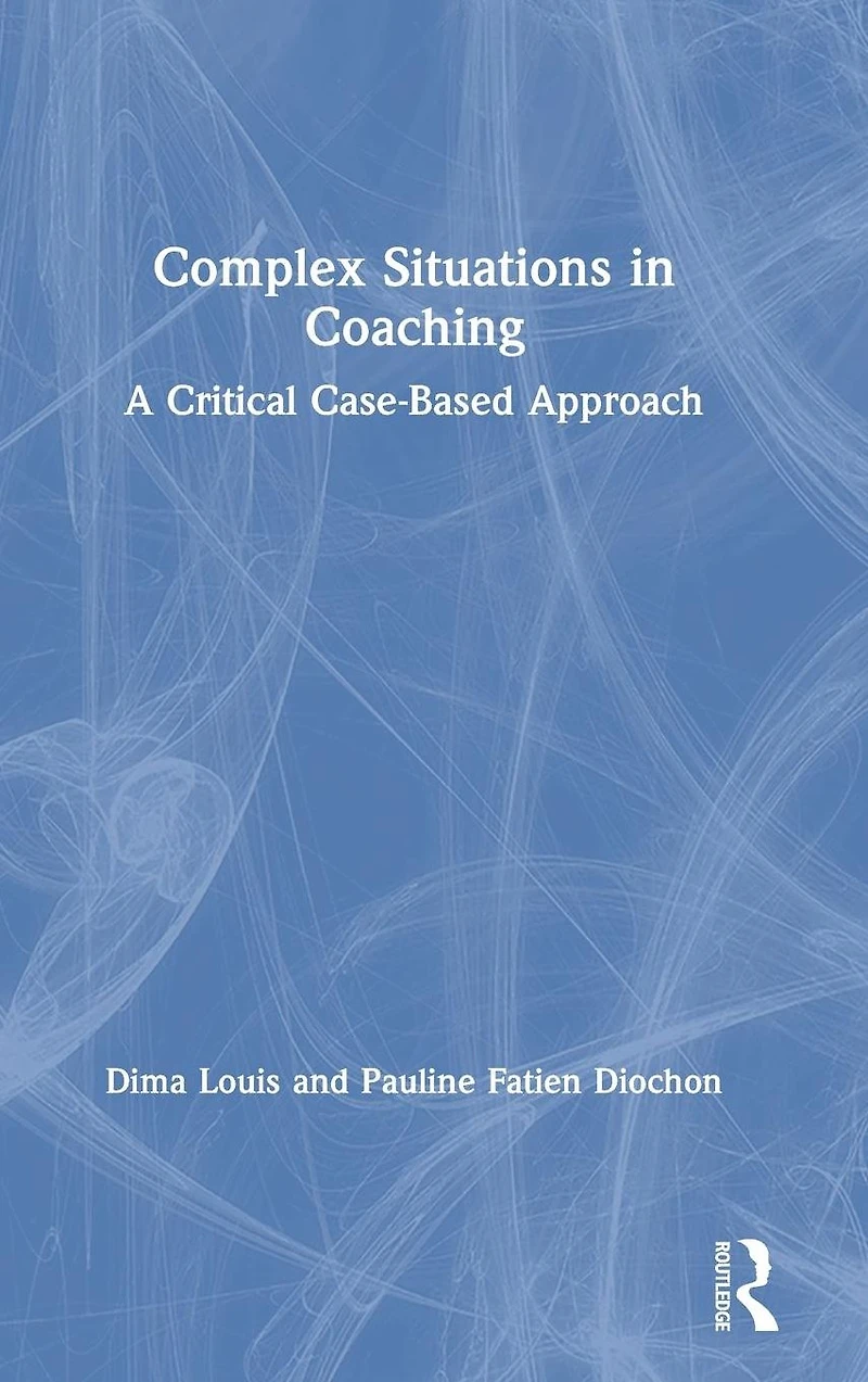 Complex Situations Coaching: A Critical Case-Based Approach