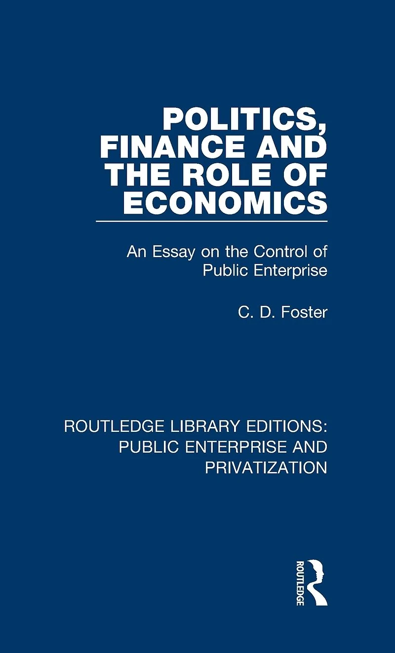 Politics, Finance and the Role of Economics: An Essay on Control Public Enterprise