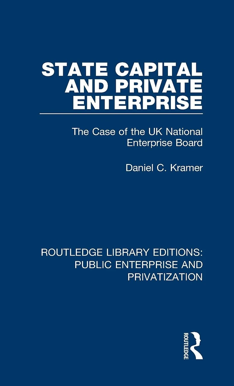 State Capital and Private Enterprise: the Case of UK National Enterprise Board