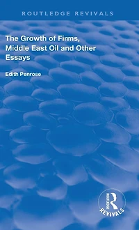 The Growth of Firms, Middle East Oil and Other Essays