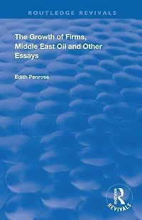 The Growth of Firms, Middle East Oil and Other Essays