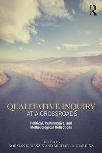 Qualitative Inquiry at a Crossroads: Political, Performative, and Methodological Reflections