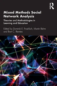 Mixed Methods Social Network Analysis: Theories and Methodologies Learning Education