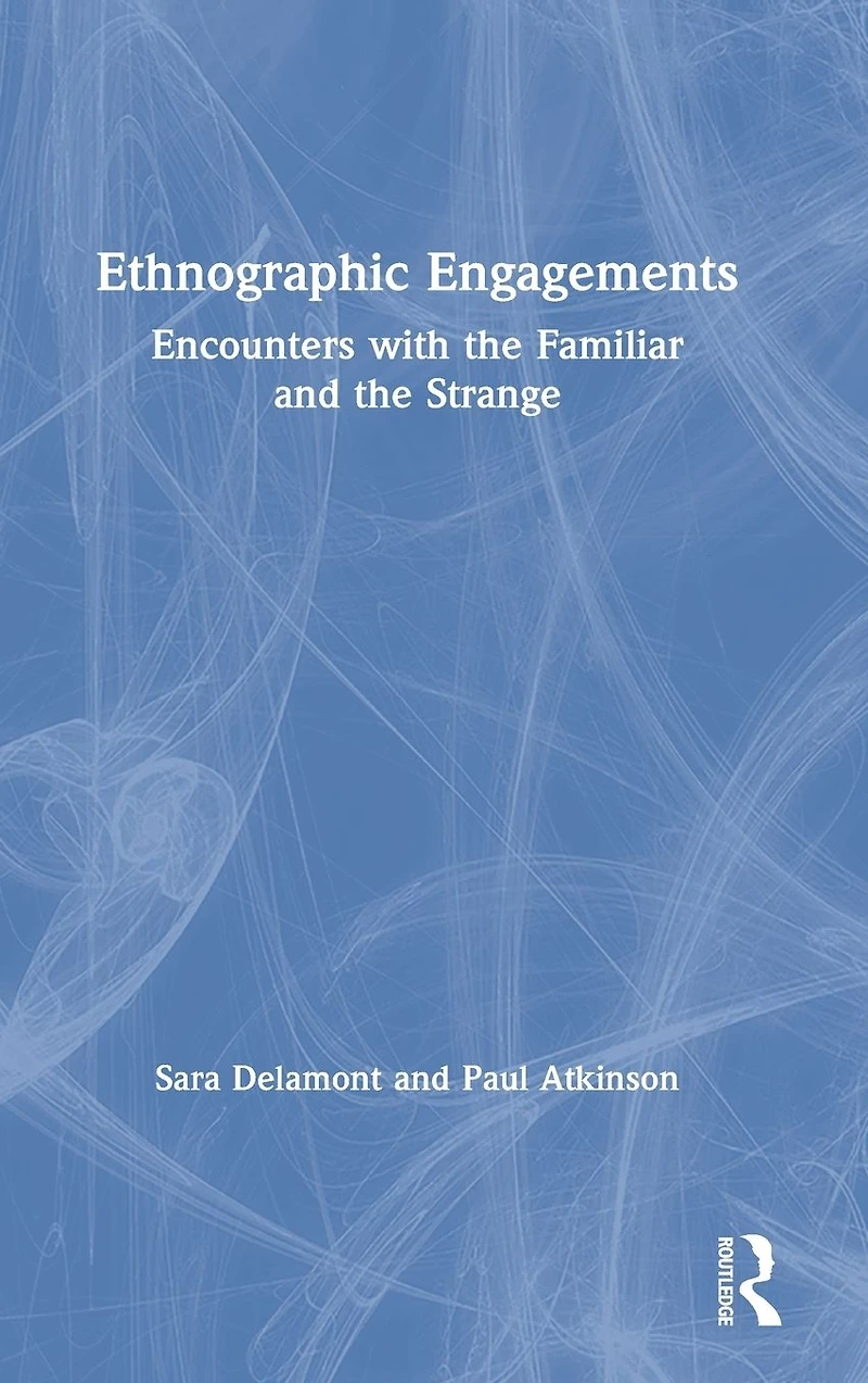 Ethnographic Engagements: Encounters with the Familiar and Strange
