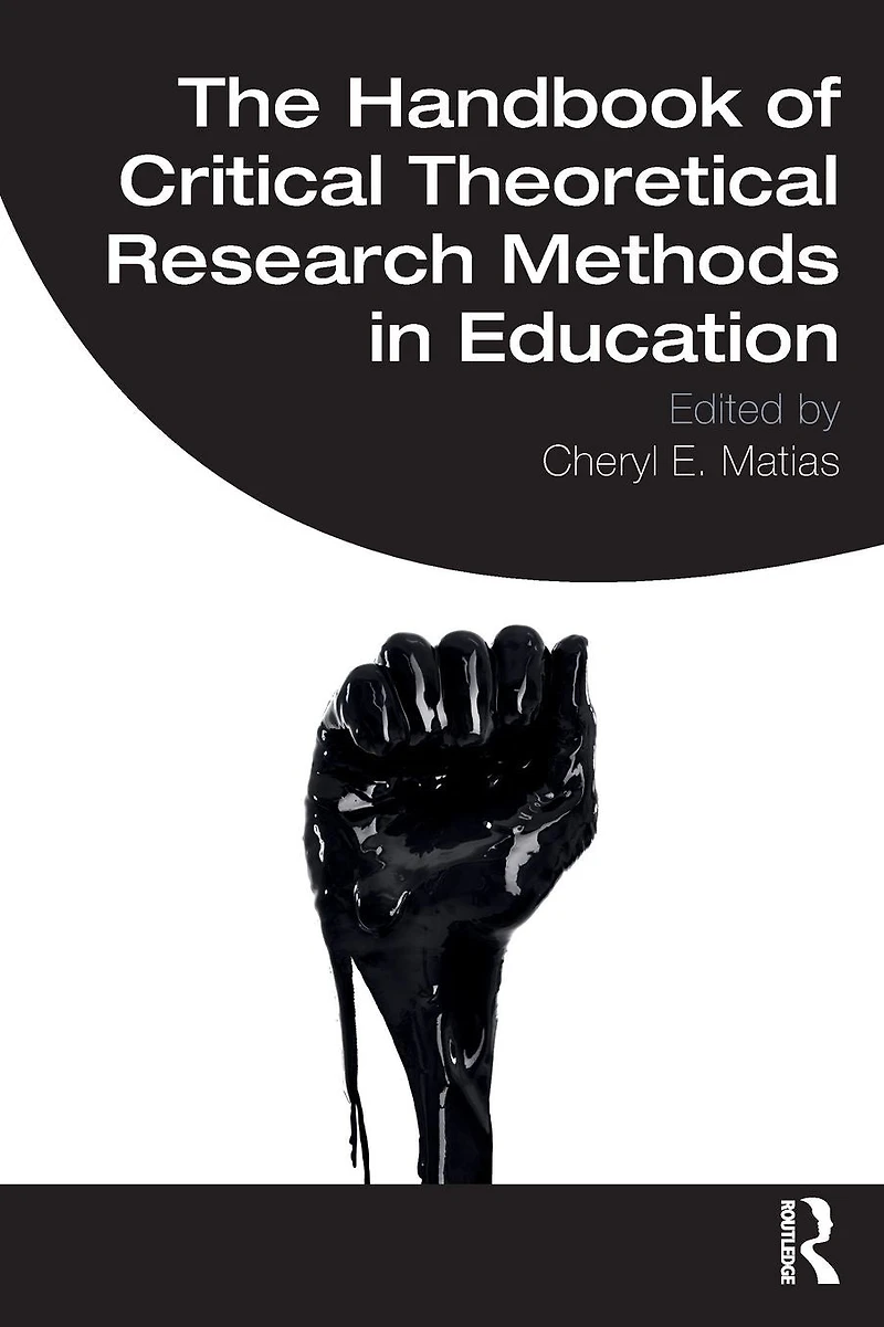The Handbook of Critical Theoretical Research Methods Education