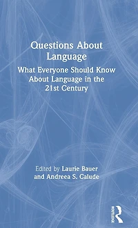 Questions About Language: What Everyone Should Know Language the 21st Century