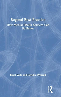Beyond Best Practice: How Mental Health Services Can Be Better