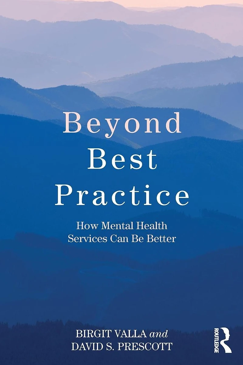 Beyond Best Practice: How Mental Health Services Can Be Better