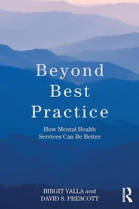 Beyond Best Practice: How Mental Health Services Can Be Better