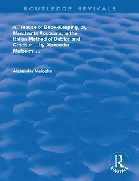 A treatise of book-keeping, or, merchant accounts: the Italian method debtor and creditor