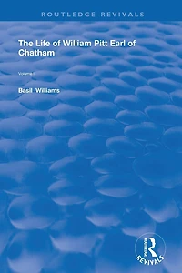The Life of Wiliam Pitt Earl Chatham: Volume 1
