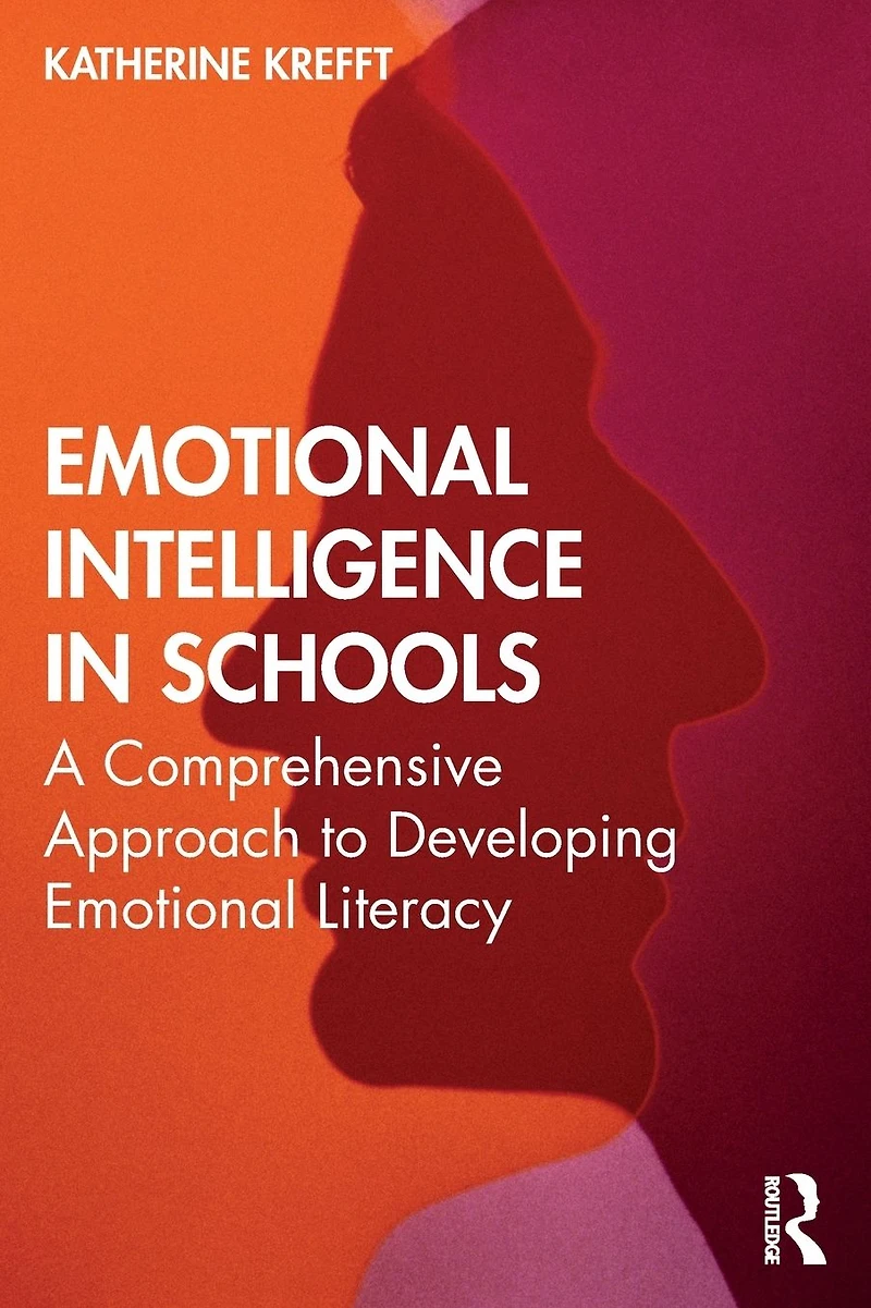 Emotional Intelligence Schools: A Comprehensive Approach to Developing Literacy