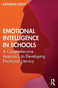 Emotional Intelligence Schools: A Comprehensive Approach to Developing Literacy