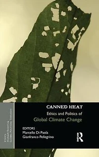 Canned Heat: Ethics and Politics of Global Climate Change