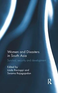 Women and Disasters South Asia: Survival, security development