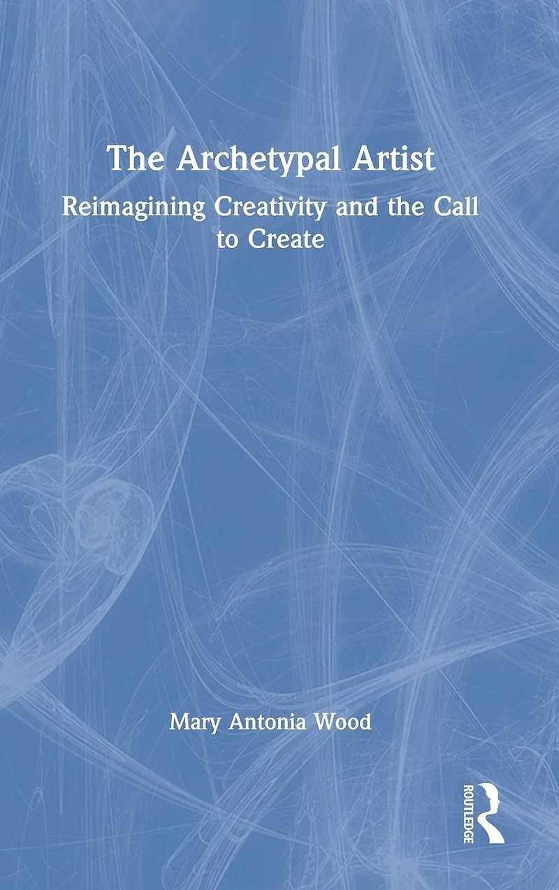 the Archetypal Artist: Reimagining Creativity and Call to Create