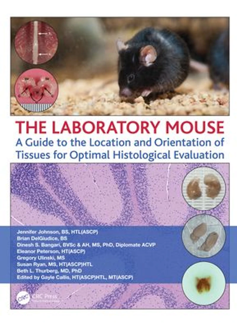 the Laboratory Mouse: A Guide to Location and Orientation of Tissues for Optimal Histological Evaluation