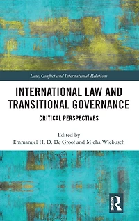 International Law and Transitional Governance: Critical Perspectives