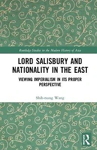 Lord Salisbury and Nationality the East: Viewing Imperialism its Proper Perspective
