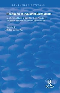 Handbook of Industrial Surfactants: An International Guide to More Than 16000 Products by Tradename, Application, Composition and Manufacturer