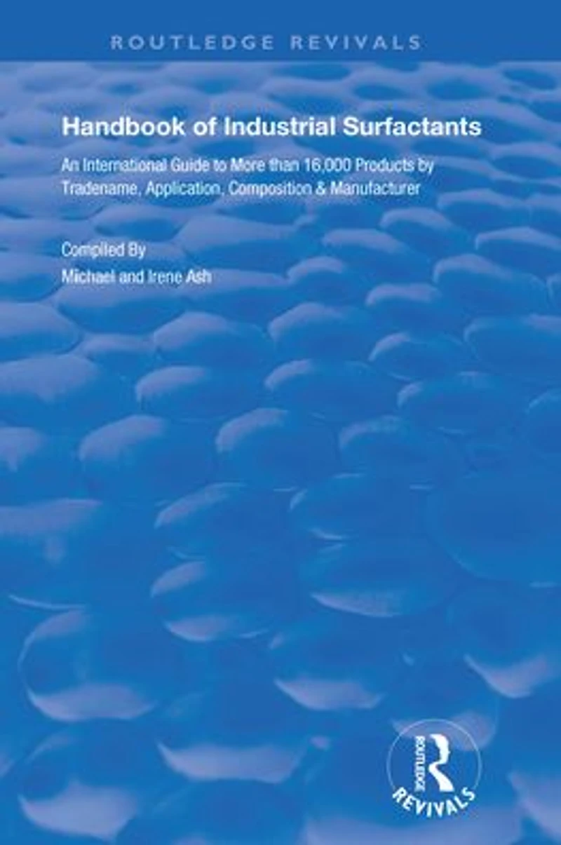 Handbook of Industrial Surfactants: An International Guide to More Than 16000 Products by Tradename, Application, Composition and Manufacturer