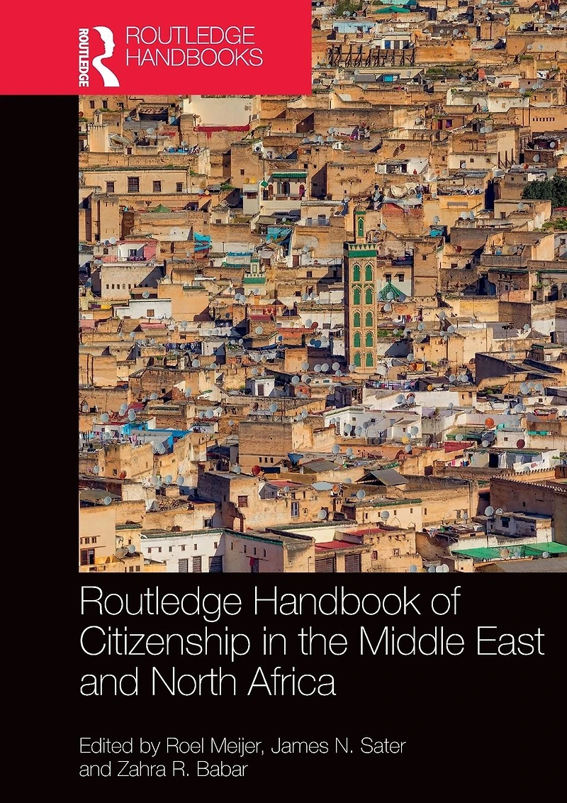 Routledge Handbook of Citizenship the Middle East and North Africa