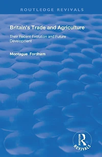 Britain's Trade and Agriculture: Their Recent Evolution Future Development
