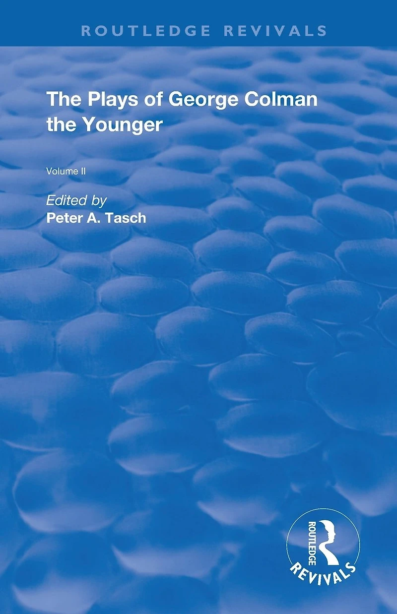 the Plays of George Colman Younger: Volume 2