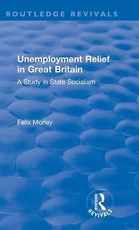 Unemployment Relief Great Britain: A Study State Socialism