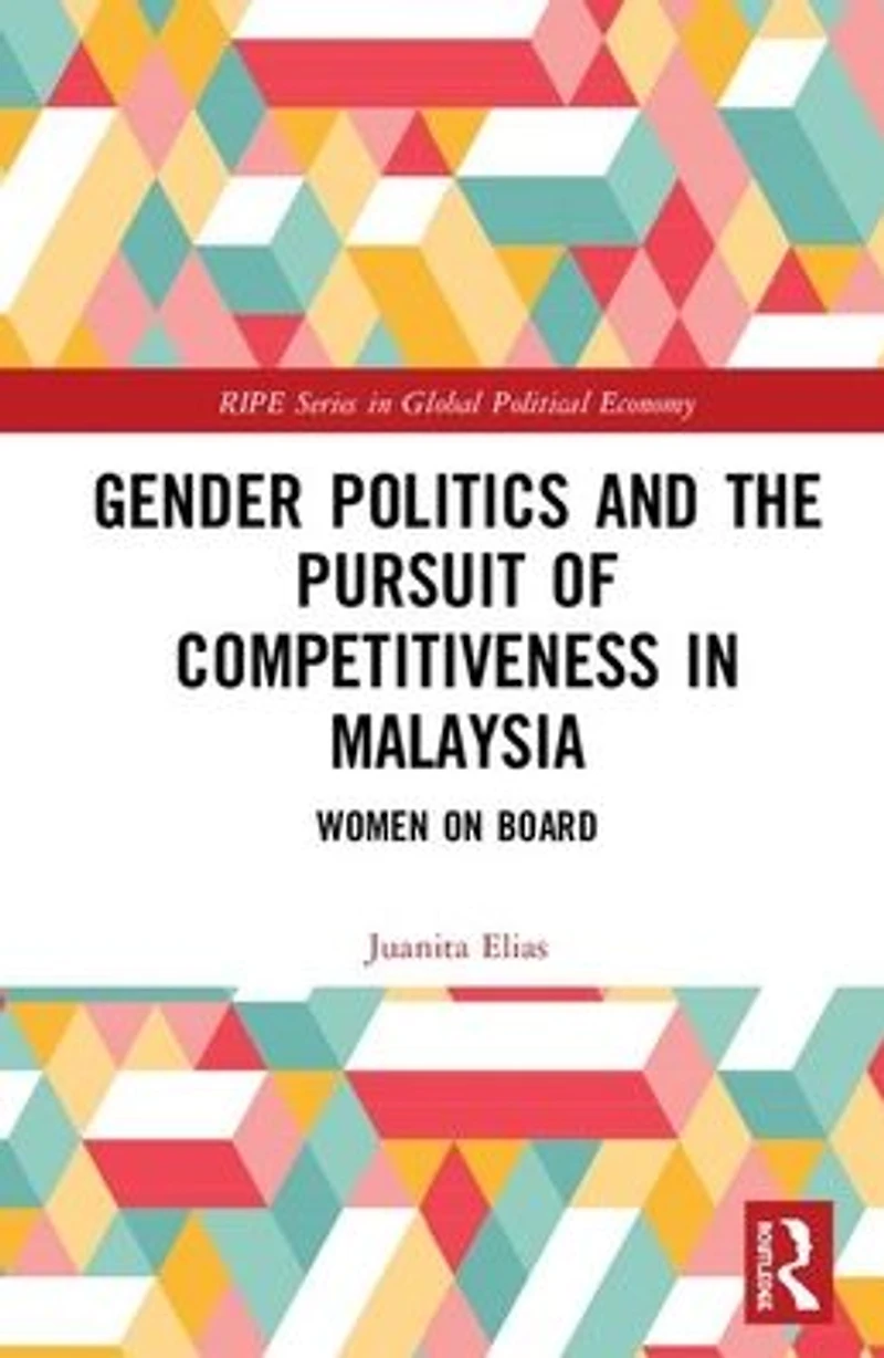 Gender Politics and the Pursuit of Competitiveness Malaysia: Women on Board