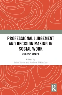 Professional Judgement and Decision Making Social Work: Current Issues