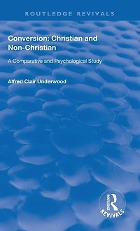 Conversion: Christian and Non-Christian: A Comparative Psychological Study