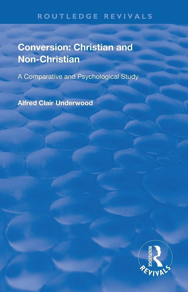 Conversion: Christian and Non-Christian: A Comparative Psychological Study