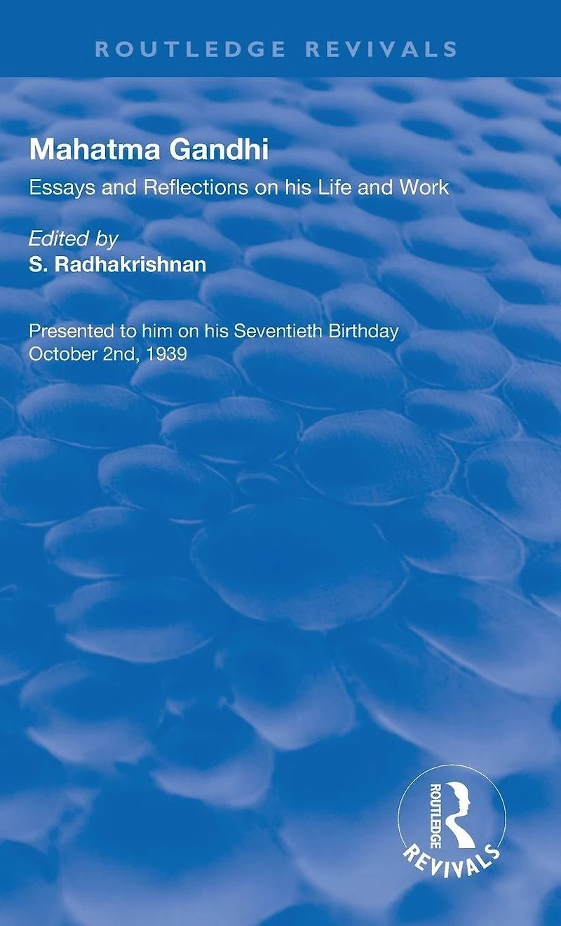 Mahatma Gandhi: Essays and Reflections on his Life Work