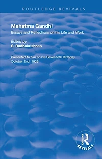 Mahatma Gandhi: Essays and Reflections on his Life Work