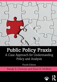 Public Policy Praxis: A Case Approach for Understanding and Analysis