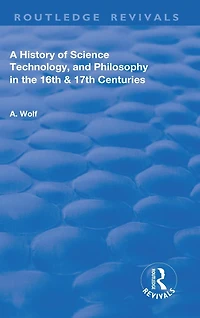 A History of Science Technology and Philosophy the 16 17th Centuries
