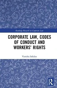Corporate Law, Codes of Conduct and Workers' Rights