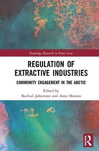 Regulation of Extractive Industries: Community Engagement the Arctic