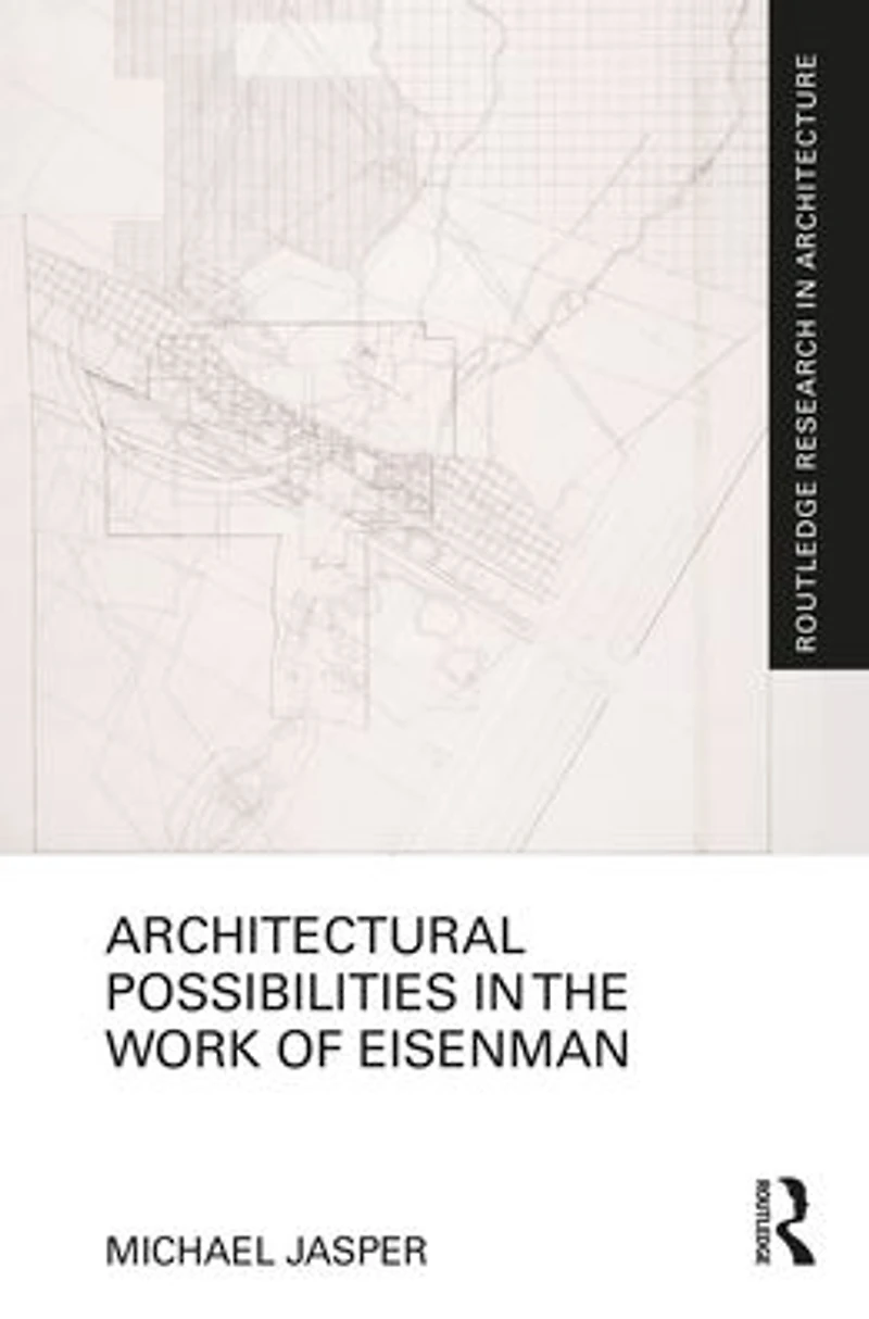 Architectural Possibilities the Work of Eisenman