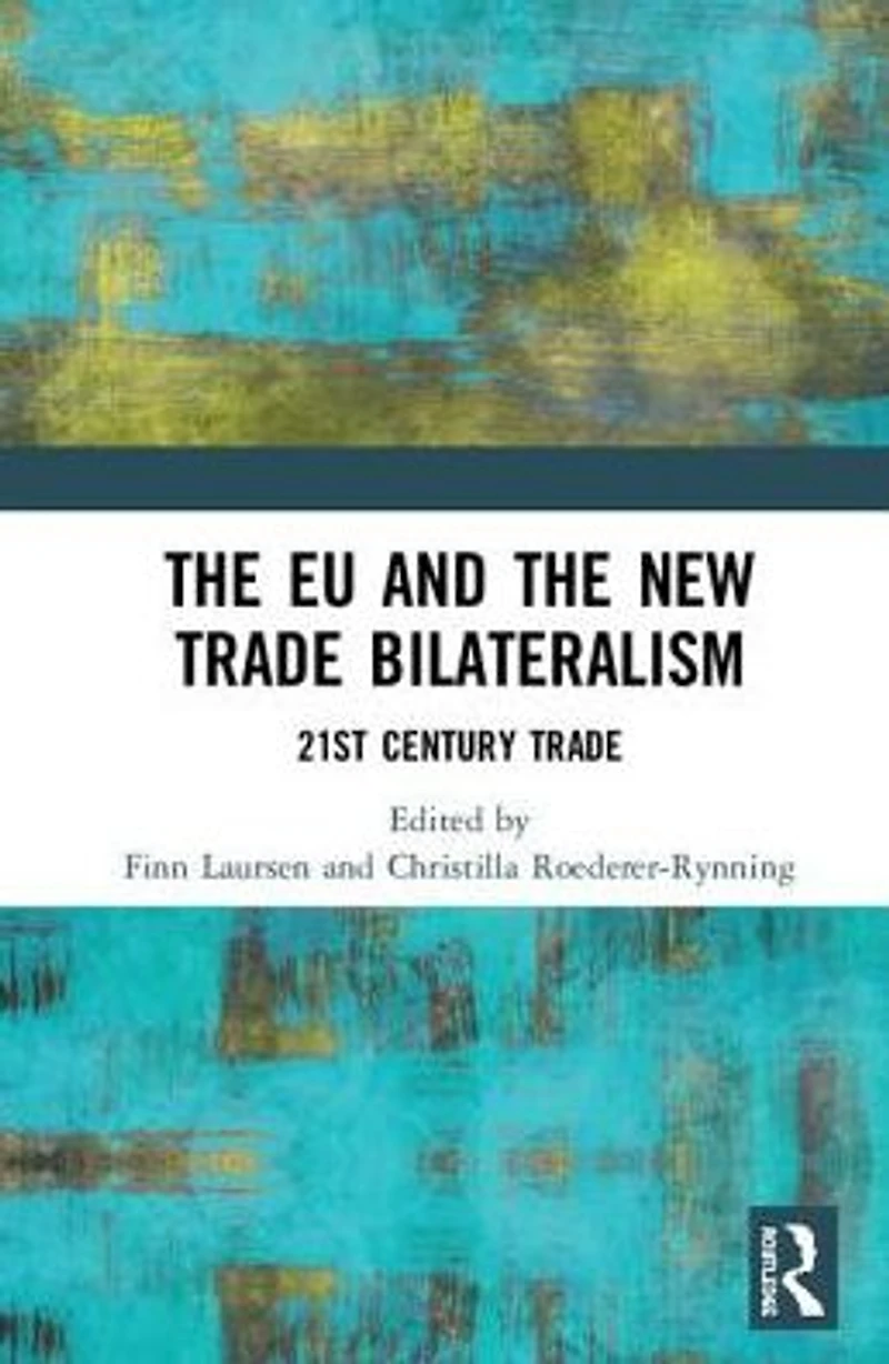 the EU and New Trade Bilateralism: 21st Century