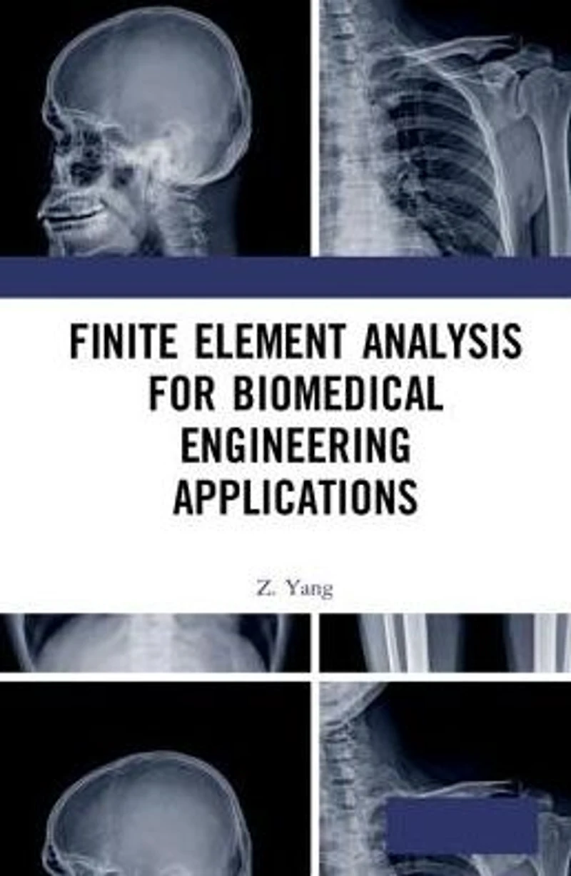 Finite Element Analysis for Biomedical Engineering Applications