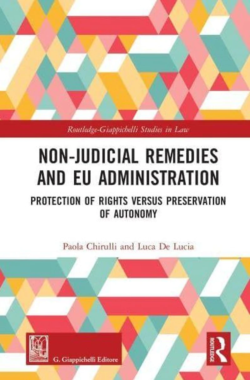 Non-Judicial Remedies and EU Administration: Protection of Rights versus Preservation Autonomy