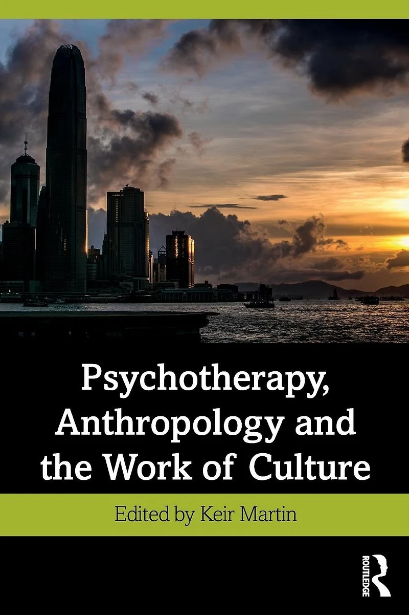 Psychotherapy, Anthropology and the Work of Culture