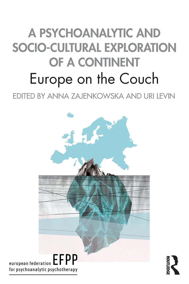 a Psychoanalytic and Socio-Cultural Exploration of Continent: Europe on the Couch