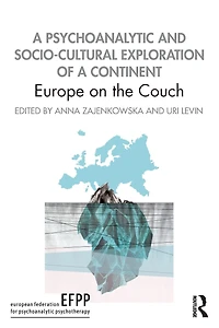 a Psychoanalytic and Socio-Cultural Exploration of Continent: Europe on the Couch