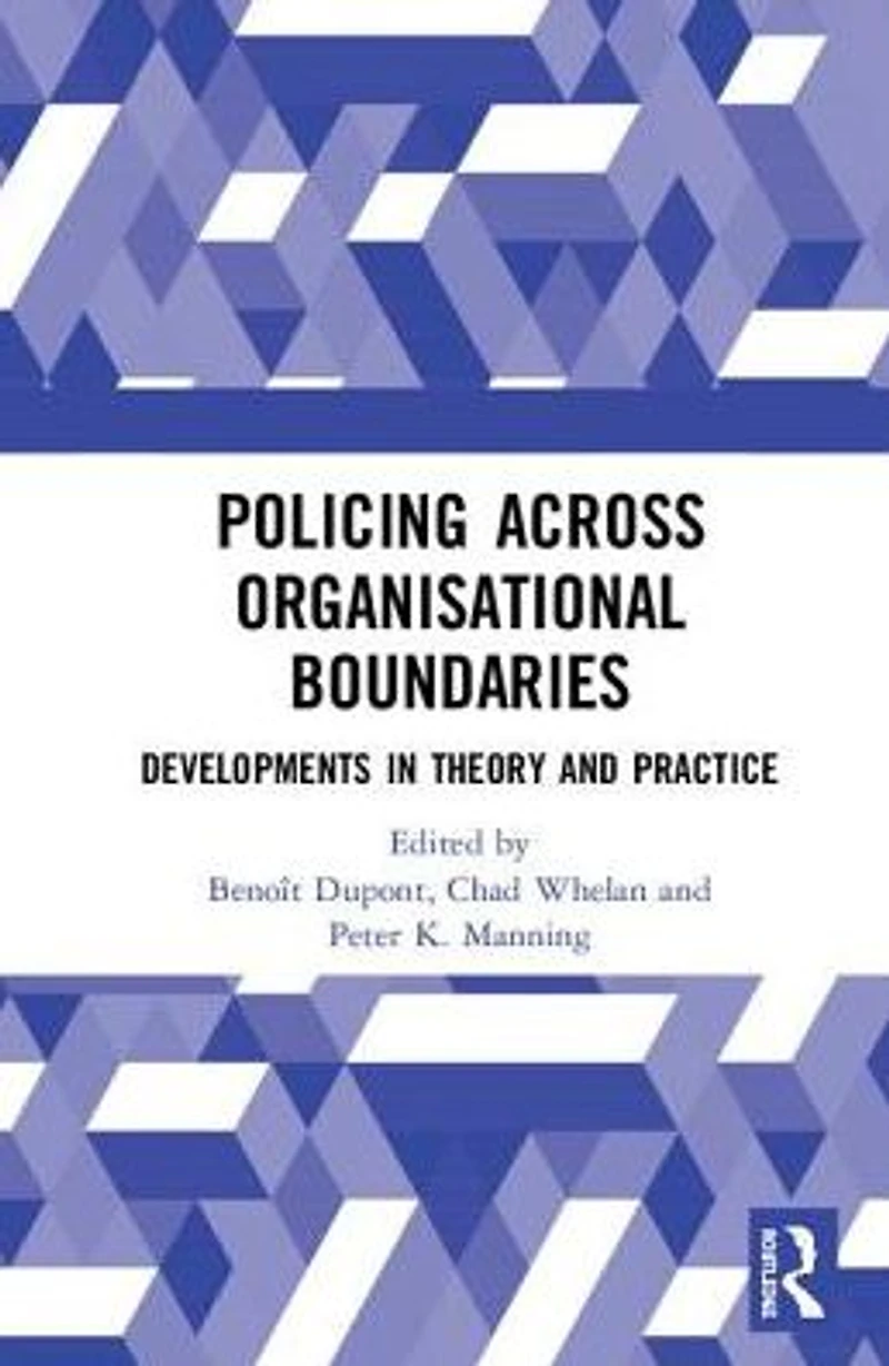 Policing Across Organisational Boundaries: Developments Theory and Practice