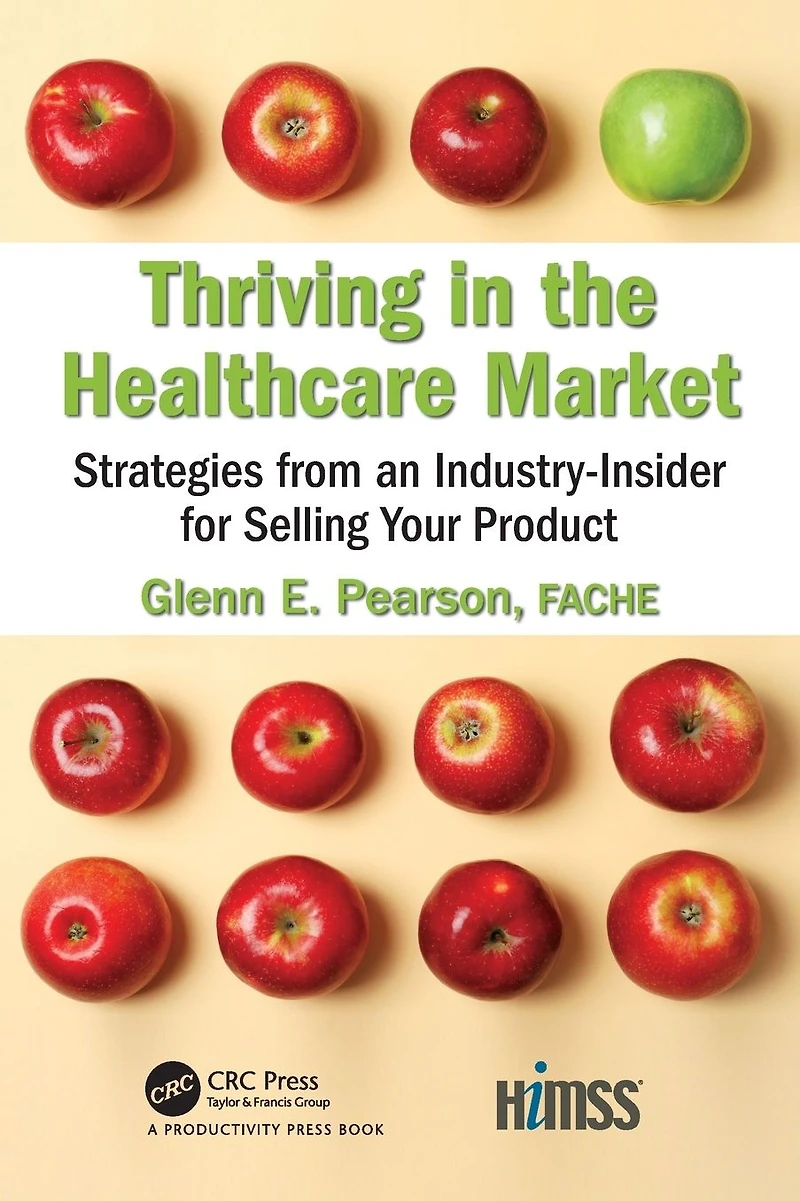 Thriving the Healthcare Market: Strategies from an Industry-Insider for Selling Your Product