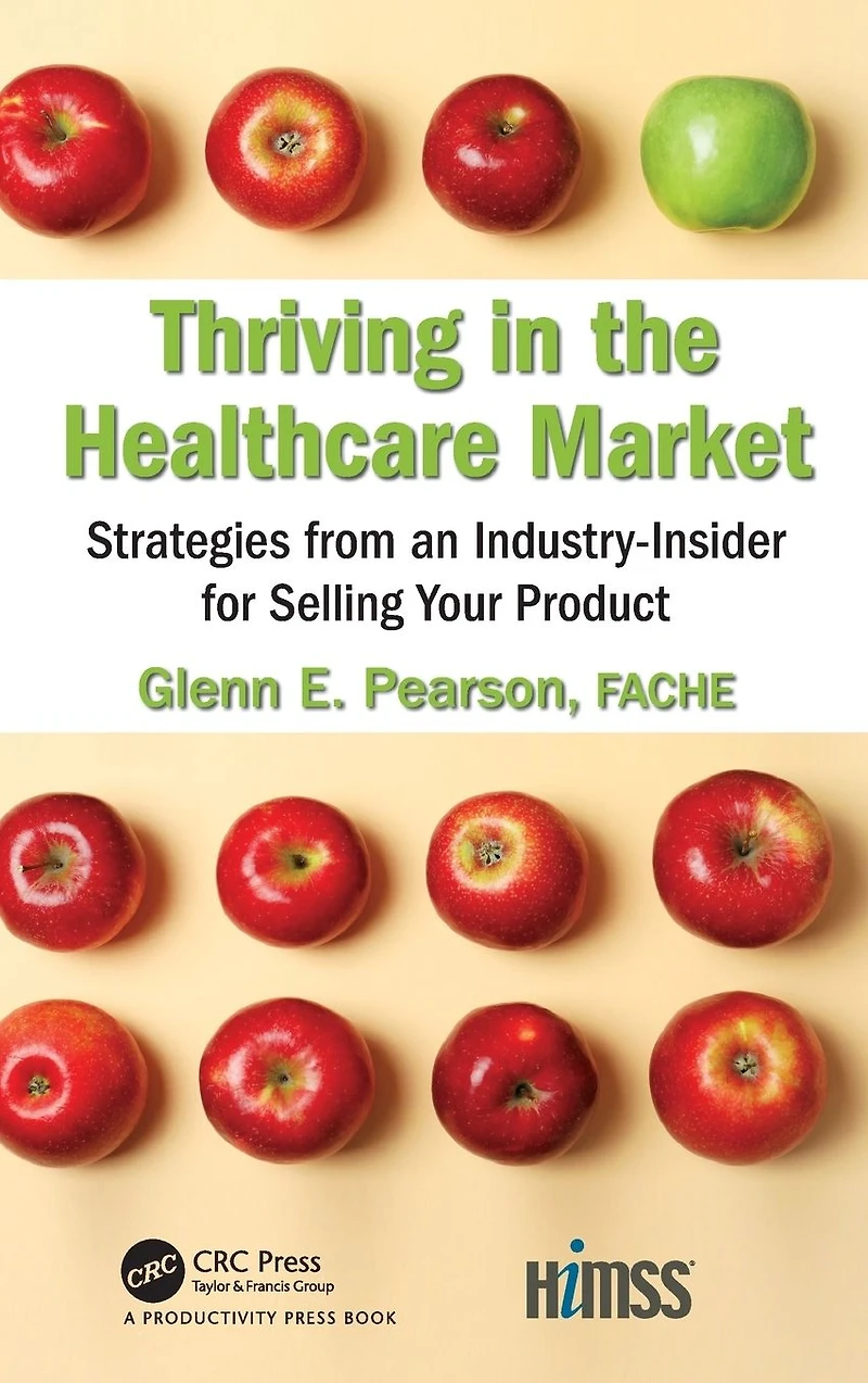 Thriving the Healthcare Market: Strategies from an Industry-Insider for Selling Your Product