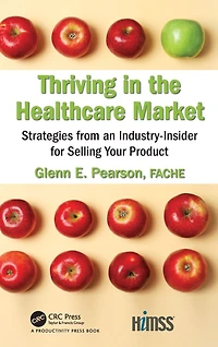 Thriving the Healthcare Market: Strategies from an Industry-Insider for Selling Your Product